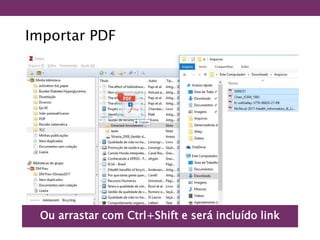 Importar PDF
Ou arrastar com Ctrl+Shift e será incluído link
 