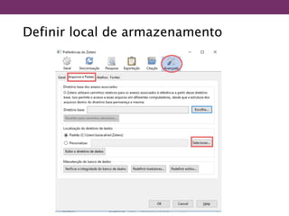 Definir local de armazenamento
 