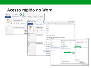 Acesso rápido no Word
 