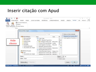 Inserir citação com Apud
Visão
clássica
 