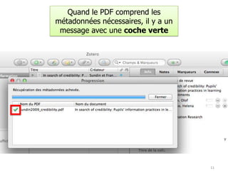 11
Quand le PDF comprend les
métadonnées nécessaires, il y a un
message avec une coche verte
 