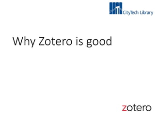 Why Zotero is good
 