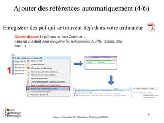 Ajouter des références automatiquement (4/6)
Enregistrer des pdf qui se trouvent déjà dans votre ordinateur
17
Zotero – Dé...