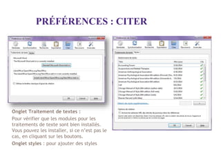PRÉFÉRENCES : CITER
Onglet Traitement de textes :
Pour vérifier que les modules pour les
traitements de texte sont bien in...