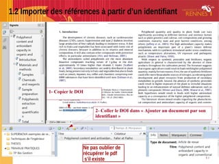 17
1.2 Importer des références à partir d’un identifiant
1- Copier le DOI
Ne pas oublier de
récupérer le pdf
s’il existe
 