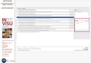 Les TIC et l'art

Outils bibliographiques
  Zotero - Mendeley


Jeudi 18 octobre 2012




 Institut national d'histoire de l'art

 Accès :
 6, rue des Petits Champs
 75002 Paris

 Adresse postale :
 2, rue Vivienne
 75002 Paris

 Métro : Bourse, Pyramides
 Palais royal/Musée du Louvre

 Tél. : +33(0)1 47 03 89 84
 Fax : +33(0)1 47 03 86 36

 lesticetlart@inha.fr

 http://invisu.inha.fr
 