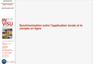 Les TIC et l'art

Outils bibliographiques
  Zotero - Mendeley


Jeudi 18 octobre 2012




                                         Synchronisation entre l'application locale et le
                                         compte en ligne



 Institut national d'histoire de l'art

 Accès :
 6, rue des Petits Champs
 75002 Paris

 Adresse postale :
 2, rue Vivienne
 75002 Paris

 Métro : Bourse, Pyramides
 Palais royal/Musée du Louvre

 Tél. : +33(0)1 47 03 89 84
 Fax : +33(0)1 47 03 86 36

 lesticetlart@inha.fr

 http://invisu.inha.fr
 