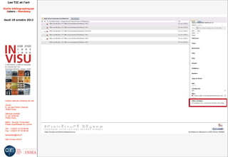 Les TIC et l'art

Outils bibliographiques
  Zotero - Mendeley


Jeudi 18 octobre 2012




 Institut national d'histoire de l'art

 Accès :
 6, rue des Petits Champs
 75002 Paris

 Adresse postale :
 2, rue Vivienne
 75002 Paris

 Métro : Bourse, Pyramides
 Palais royal/Musée du Louvre

 Tél. : +33(0)1 47 03 89 84
 Fax : +33(0)1 47 03 86 36

 lesticetlart@inha.fr

 http://invisu.inha.fr
 