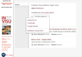 Les TIC et l'art

Outils bibliographiques
  Zotero - Mendeley


Jeudi 18 octobre 2012




 Institut national d'histoire de l'art

 Accès :
 6, rue des Petits Champs
 75002 Paris

 Adresse postale :
 2, rue Vivienne
 75002 Paris

 Métro : Bourse, Pyramides
 Palais royal/Musée du Louvre

 Tél. : +33(0)1 47 03 89 84
 Fax : +33(0)1 47 03 86 36

 lesticetlart@inha.fr

 http://invisu.inha.fr
 