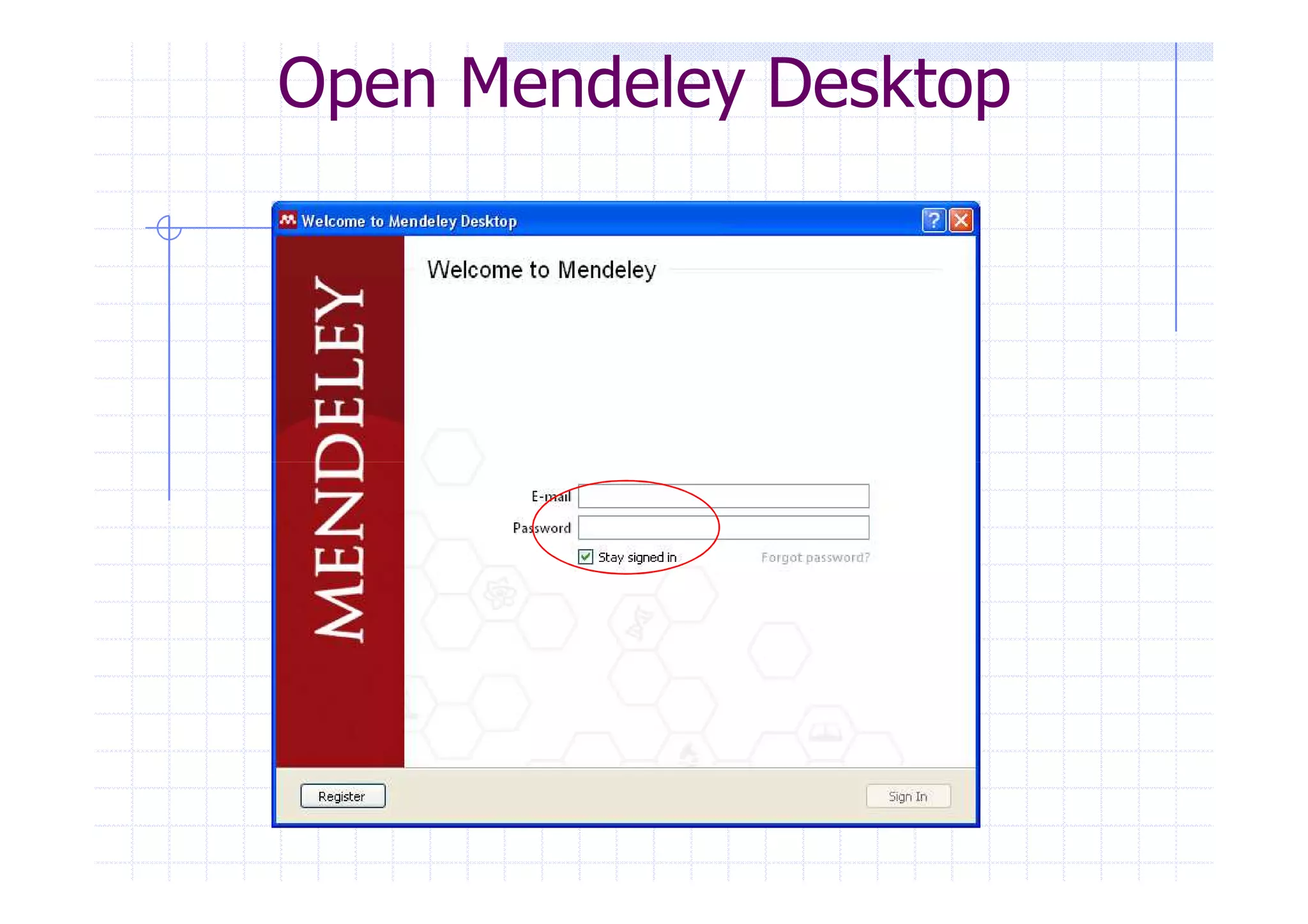 Open Mendeley Desktop 
 
