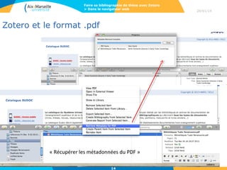 Faire sa bibliographie de thèse avec Zotero
> Dans le navigateur web

Zotero et le format .pdf

« Récupérer les métadonnées du PDF »
14

28/01/14

 