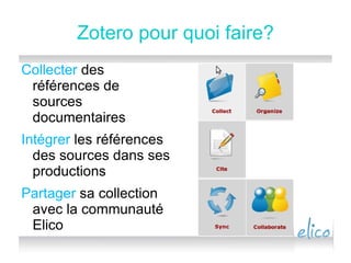 Zotero pour quoi faire? Collecter  des références de sources documentaires 