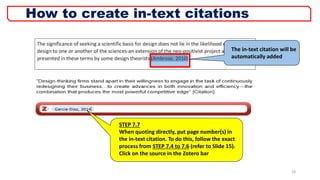 The in-text citation will be
automatically added
18
STEP 7.7
When quoting directly, put page number(s) in
the in-text citation. To do this, follow the exact
process from STEP 7.4 to 7.6 (refer to Slide 15).
Click on the source in the Zotero bar
How to create in-text citations
 