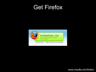 Get Firefox www.mozilla.com/firefox 