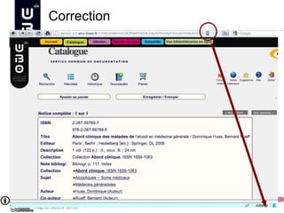 Correction




Màj novembre 2012 Université de Bretagne Occidentale – Service Commun de documentation   22
 