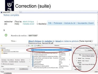 Correction (suite)




Màj novembre 2012 Université de Bretagne Occidentale – Service Commun de documentation   23
 