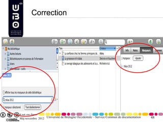 Correction




Màj novembre 2012 Université de Bretagne Occidentale – Service Commun de documentation   48
 