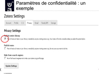 Paramètres de confidentialité : un
    exemple




Màj novembre 2012 Université de Bretagne Occidentale – Service Commun de documentation   89
 