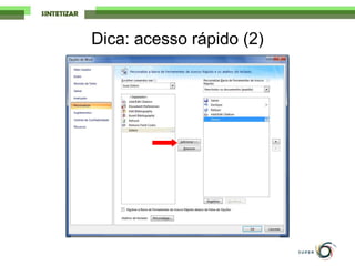 Dica: acesso rápido (2)
 
