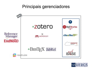 Principais gerenciadores
 