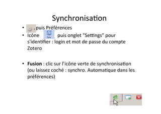 SynchronisaMon	
  	
  
•  	
  	
  	
  	
  	
  	
  	
  puis	
  Préférences	
  
•  Icône	
  	
  	
  	
  	
  	
  	
  	
  	
  ...