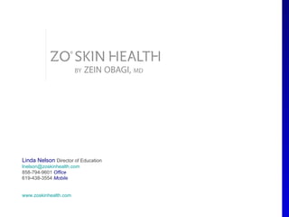 Linda Nelson Director of Education
lnelson@zoskinhealth.com
858-794-9601 Office
619-438-3554 Mobile


www.zoskinhealth.com
 