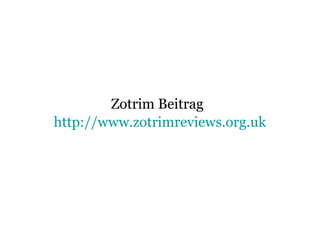 Zotrim Beitrag
http://www.zotrimreviews.org.uk
 