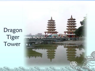 Dragon Tiger Tower  