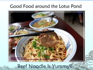 Beef Noodle Is Yummy!! Good Food around the Lotus Pond 
