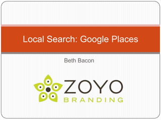 Beth Bacon Local Search: Google Places 