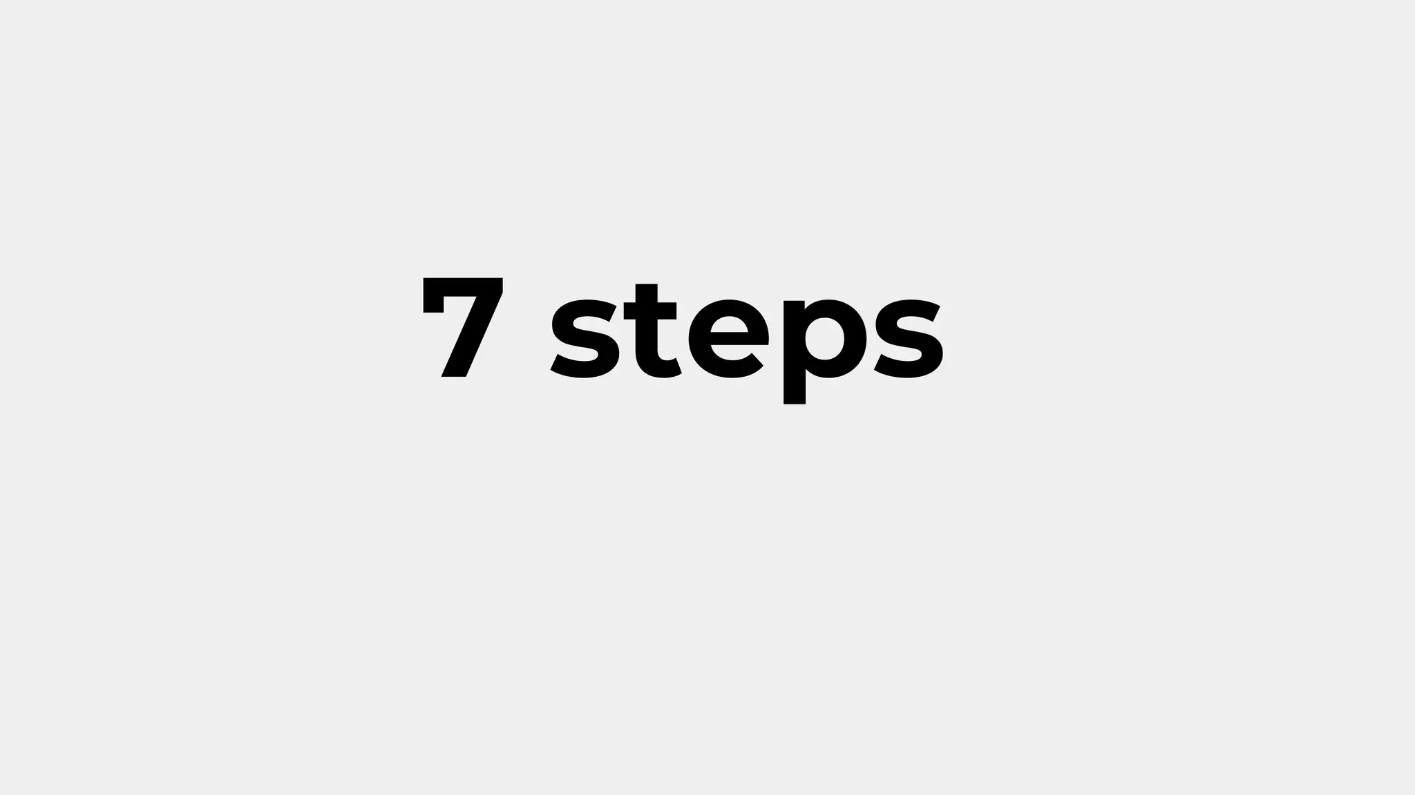 7 steps
 