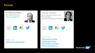 Thomas Jenewein
SAP Deutschland SE & Co. KG
SAP Education,
Business Development Manager
Weitere Links
SAP Education on Twitter
SAP Education on Xing
SAP Education on LinkedIn
SAP Education Webinars
Dr. Winfried Felser,
CEO NetSkill Solutions
+49 (0) 178 55 66 312
Weitere Links
Profil auf der Competence Site
Kontakt
 