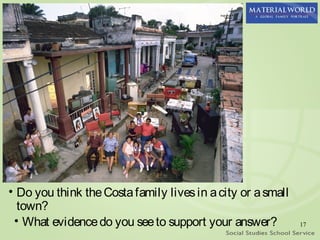 • Do you think the Costa family lives in a city or a small
  town?
 • What evidence do you see to support your answer?          17
 
