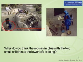What do you think the woman in blue with the two
small children at the lower left is doing?
                                                   30
 