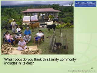 What foods do you think this family commonly
includes in its diet?
                                               95
 