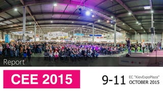 EC "KievExpoPlaza"
OCTOBER 2015
Форум
Виставка 9-11
Report
 