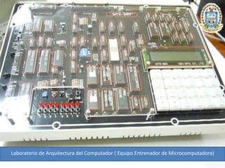 Laboratorio de Arquitectura del Computador ( Equipo Entrenador de Microcomputadora) 