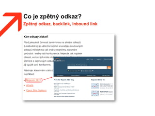 Co je zpětný odkaz?
Zpětný odkaz, backlink, inbound link
 