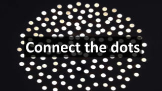 Connect the dots
 