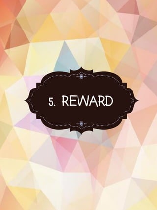 5. REWARD
 