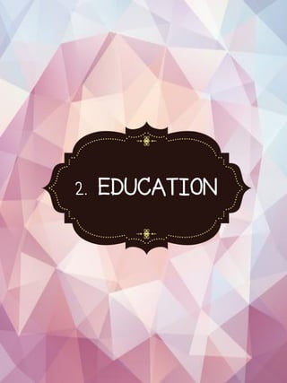 2. EDUCATION
 