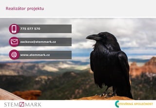 Realizátor projektu
www.stemmark.cz
zackova@stemmark.cz
775 077 570
 