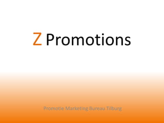 Z Promotions
Promotie Marketing Bureau Tilburg
 
