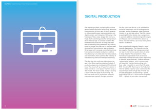 CHAPTER 2 CONNECTED REALITY 2025: TRENDS AND DRIVERS TECHNOLOGICAL TRENDS
1918
The Internet and freely available software have
democratised information technology. Moreover,
the production of bits is sexy. A whole generati-
on is fascinated by apps, web applications and
digital content, and it dreams of following in the
footsteps of Steve Jobs, Sergey Brin and Larry
Page, Mark Zuckerberg and other entrepreneurs
of the Internet Age. In contrast, since the 90s,
the traditional production of things has been
seen as stemming from yesteryear. Yet, nothing
could be further from the truth. It has long been
obvious that 'bits and atoms' are not objects.
What began with computer-controlled machines
has now become digital production: additive
manufacturing turns data sets into new products,
and information chains optimise the interplay of
manufacturing plant and intelligent machinery.
The idea that bits could give rise to atoms be-
gan in the 80s as rapid prototyping. Instead of
producing expensive prototypes with traditional
tools, they were built up in layers from plastic or
metal powder in a new type of machine using a
data model. The result is what, today, is causing
a storm under the name of 3D-printing. The
fact that nerds and DIY enthusiasts were also
interested was originally thought ridiculous.
The first consumer devices, such as Makerbot
Industries‘ Replicator, and 3D-printing service
providers, such as Shapeways, make traditional
industry sit up and take notice. The USA is alrea-
dy putting 60 million dollars into a programme
to promote additive manufacturing technologies,
and they are even worth 50 million dollars to
China, the land that has, up to now, been global-
isation’s workbench.
Even in traditional industries, there is a move
towards digitalisation. The financial crisis has
also toppled the idea that mature economies
can rely on their service sectors alone. In order
to keep ahead of the competition in Asia,
manufacturing processes must use sensors,
networked machines and new control algorithms
to become 'smart factories'. Products become
'cyberphysical systems', which communicate
with assembly lines and surroundings and,
thus, make it possible to record their life cycle.
With 'Industrie 4.0' (Germany) or the 'Industrial
Internet' (USA), industrial value-creation has the
opportunity to make a huge leap forward: GE
and the World Bank are forecasting a growth
potential by 2030 of 6.1 billion dollars for global
GDP – a growth of just under nine per cent.
DIGITAL PRODUCTION
 