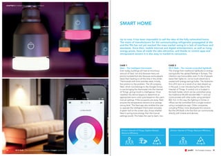 Wi-Fi Bulb – The remote-controlled lightbulb // images: www.lifx.co
Drivers: Internet of Things, Digital Lifestyle,
Resource Efficiency
Drivers: Internet of Things, Resource Efficiency
38
CASE 1
Nest – The intelligent thermostat
Even today, buildings still lose an enormous
amount of heat, not only because many are
poorly insulated but also because some people
leave their heating on all the time in the winter.
Thermostats with time switches were, initially,
the solution to the problem. The US company
Nest, which now belongs to the Google Group,
is now bringing the thermostat into the Internet
of Things, giving it built-in intelligence. Once
installed, the device begins to determine an
appropriate warm–cold cycle based on the user’s
manual settings. If the occupants are away, Nest
ensures the temperature remains at an energy-
saving level. The Nest app also enables the user
to operate the intelligent thermostat remotely.
A green leaf on the screen also shows whether
Nest is saving more energy than the manual
settings would. This helps the user to learn, too.
CASE 2
Wi-Fi Bulb – The remote-controlled lightbulb
The change from traditional lightbulbs to energy-
saving bulbs has ignited feelings in Europe. The
intention was honourable: even if a lot of people
leave their lights on, not so much electricity is
wasted with energy-savings bulbs. The Australian
firm LIFX, born as a result of an idea dreamt up
in the pub, is now introducing this idea to the
Internet of Things. A control unit is located in
the bulb holder, which can be controlled using
the traditional WLAN-standard 802.11 and can
communicate with other bulbs using standard
802.15.4. In this way, the lighting in homes or
offices can be controlled from a single location
using a smartphone app. Other companies,
including Philips, have developed this solution
But the LIFX Bulb is the first that can communicate
directly with mobile end devices.
Up to now, it has been impossible to sell the idea of the fully networked home.
The vision of manufacturers for the communicating refrigerator propagated at the
end the 90s has not yet reached the mass market owing to a lack of interfaces and
standards. Since then, mobile Internet and digital entertainment, as well as rising
energy prices, have all made the idea attractive, and thanks to control apps and
omnipresent sensors it is also easy to market to consumers.
SMART HOME
CHAPTER 3 CONNECTED MARKETS 2025: SIGNALS
39
 