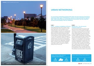 Drivers: Internet of Things, Ubiquitous
Intelligence, Resource Efficiency
Drivers: Internet of Things, Resource Efficiency
46 47
CASE 1
Echelon – Intelligent streetlighting in 500 towns
Street-lighting has been part of modern city life
since the early 20th
century. However, up to now,
these lights weren’t very sustainable. The US
company Echelon, which also runs a development
centre in Bielefeld, is setting about changing that.
Networking street-lighting using power-supply
lines by means of a power-line datalink allows mu-
nicipal authorities to switch street lights on and off,
or to dim them as required, either individually or
in groups. It is obvious how useful this is; Oslo has
reduced energy consumption for street-lighting
by 62 per cent using this technology. The Echelon
system is already in use in 500 towns worldwide.
China wants to install half a million intelligent
street lights by 2014, and expects to make an
energy saving of 55 per cent.
CASE 2
Big Belly Solar – The solar-powered
compacting rubbish bin
Councils all over the world are trying to cope
with the amount of refuse. A strike by refuse-
collectors in a city such a Naples can swiftly turn
into a medium-size disaster. So, why not make
refuse collection easier by getting rubbish bins
to help out? Big Belly Solar, the US company
founded in 2003, has developed solar-powered
bins for collecting separate types of waste, which
measure how full they are and transmit the in-
formation to control software. The improvement
in efficiency is considerable, as the case of the
University of Washington in Seattle shows. The
old campus rubbish bins used to be emptied
once or twice a day, irrespective of how full they
were. Collections took up to 90 minutes. That
changed considerably with the new Big Belly
Solar containers, which on average only have to
be emptied twice a week, taking just 30 minutes.
The containers can also be used as compost bins.
It is not only by networking transport that towns can save resources, but also by
networking other types of infrastructure. Sensors in towns provide the required
data. Urban networking not only benefits the environment, but also improves
security and the quality of life for inhabitants.
URBAN NETWORKING
Big Belly Solar – The solar-powered compacting rubbish bin // images: www.echelon.com // www.bigbellysolar.com
CHAPTER 3 CONNECTED MARKETS 2025: SIGNALS
 