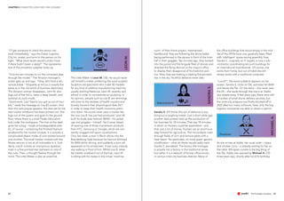 CHAPTER 5 CONNECTED LIVING 2025: ONE SCENARIO
6362
"I’ll get someone to check the sensor net-
work immediately," says the Dubai Logistics
City Inc. avatar, and turns to the person on his
right. "What stock levels would London have
if there hadn’t been a delay?" The representa-
tive of the simulation supplier looks up.
"Give me ten minutes to run the corrected data
through the model." The Amazon manager’s
avatar gets up and says, "Okay, let’s have a ten-
minute break." Etiquette at ImCos is exactly the
same as in the old world of business diplomacy.
The Amazon woman disappears. John M. also
logs out of the ImCo, takes a deep breath, and
switches to work mode.
"Good work, Lisa! Seems you got us out of trou-
ble," reads the message on Lisa B’s screen. And
then the next popup appears: the data set for her
new tracker wristband has been printed out. She
logs out of the system and goes to the ground
floor, where there is a small Fedex fabrication
hub under the workspace. The man at the desk
gives her a bag – made of biodegradable plas-
tic, of course – containing the finished titanium
wristband for her tracker module. It is actually a
complicated object made of coils twisted around
one another. The small tracker module with the
fitness sensors is not at all noticeable in it. Sud-
denly, Lisa B. notices an anonymous question
mark in a five-pointed star stamped on one of
the coils. Then, a thought flashes through her
mind. This Little Maker is also an anarchist.
room' of their home project, mesmerised.
Spellbound, they are following the drone ballet
being performed in the square in front of the town
hall in their goggles. Ten minutes ago, they hacked
into the police and fire-brigade fleet of drones and
directed the flying devices to the mayor’s office
to display their disapproval of his hard-line poli-
tics. Now, they are making a rotating five-pointed
star in the sky. Youthful defiance never dies.
Sandra S. (47) thinks this act of defiance is any-
thing but a laughing matter. Just a short while ago,
another data protest held up the production of
her business for 18 minutes, That was 18 minutes
in which no Hunters could be assembled – and
that cost a lot of money. Hunters are an enormous
step forward for agriculture. The microrobots roam
through fields of corn and remove pests with a
laser beam. No pesticides, no more green genetic
modification – what do these rascals really want,
Sandra S. wondered. The factory she manages
is actually not a factory in the traditional sense,
but rather it is a network of former office blocks
in various inner-city business districts. Many of
The Little Maker is Leon M. (18). He would never
call himself a maker, preferring the word sculptor.
Sculptors are specialists who make 3D models
for any kind of additive manufacturing machine,
usually working freelance. Leon M. recently quit
school in order to concentrate on sculpting. In
his opinion, people such as Lisa B. are lemmings
who bow to the dictates of health insurers and
bravely transmit their physiological data 24/7
in order to keep their health-insurance premi-
ums down. He would never wear a tracker like
the one Lisa B. has just had produced. Leon M.
built his body area network (BAN) – his jacket,
cap and goggles – himself. He’d never dream
of wearing one of those mainstream products
from HTC, Samsung or Google, which are con-
stantly clogged with spam visualizations.
Only last week, a man in Berlin drove into the
Brandenburg Gate because he had not dimmed
his BAN whilst driving, and suddenly a porn ad
appeared on his windscreen. It was lucky nobody
was walking in front of him. Whilst Lisa B. takes
her tracker wristband out of the hub, Leon M.
is sitting with his mates in the virtual 'machine
the office buildings that stood empty in the mid-
dle of the 2010s have now gradually been filled
with 'intelligent' space-saving assembly lines.
Sandra S., originally an IT expert, is now a sub-
contractor coordinating ten such buildings for
an international manufacturer. Of course, she
works from home, but out of habit she still
always works with a traditional computer.
"Lunch?", the word suddenly appears on her
screen. Sandra S. clicks on OK, activates her BAN
and leaves the flat. On the stairs – she never uses
the lift – she reads through the menu at 'Addis'
two streets away. A few years ago, there were still
a number of small drone delivery services, but
the inner-city airspace was finally blocked off in
2022 after too many collisions. Now, only the big
logistics companies are able to obtain a permit.
As she arrives at Addis, her usual order – Injera
and chicken curry – is already waiting for her on
the table. Ethiopian cuisine is the big thing of
the 20s. Addis was opened by Michael A. (70)
three years ago, shortly after his 67th birthday.
 