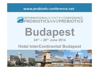 Budapest24th – 26th June 2014
Hotel InterContinental Budapest
 