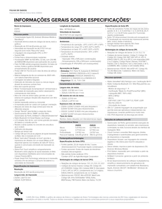 Nome da impressora
ZQ510
ZQ520
Recursos padrão
Resolução
Resolução de 203 dpi (8 pontos/mm)
Largura máx. de impressão
Especiﬁcações da impressora
• ZQ510: 2,83"/72 mm
• ZQ520: 4,09"/104mm
Longitude de impressão Especiﬁcações de fonte ZPL
Máx.: 39"/99,06 cm
Velocidade de impressão
Até 5"/127 mm por segundo
Características de operação
Ambientais
Aprovações de Órgãos
Características de meios
Largura máx. de meios
• ZQ510: 3.15"/80 mm +1 mm
• ZQ520: 4.45"/113 mm +1 mm
DE máximo de rolo de meios
• ZQ510: 2.0"/51 mm
• ZQ520: 2.24"/57 mm
Espessura máx. de meios
Tipos de meios
Recibos, rótulos, etiquetas com intervalos/marcas negras
Características físicas
Fontes/gráﬁcos/simbologias
Simbologias de códigos de barras CPCL
Especiﬁcações de fonte CPCL
Simbologias de códigos de barras ZPL
Recursos opcionais
Soluções de software Link-OS
INFORMAÇÕES GERAIS SOBRE ESPECIFICAÇÕES*
• Conectividade Apple iOS, Android, Windows Mobile e
BlackBerry®
• Impressão térmica direta de códigos de barras, texto e
gráﬁcos
• Resolução de 203 dpi (8 pontos por mm)
• Velocidade de impressão de até 5"/127 mm por
segundo (com modo "Rascunho" ativo)
• Linguagens de programação CPCL e ZPL®
• Suporte XML
• Fontes ﬁxas e dimensionáveis residentes
• Processador ARM® de 400 MHz, 32 bits, com 256 MB
de RAM (8 MB disponíveis para aplicações de usuário)
• Flash 512 MB; admite programas baixados, formatos de
recibos, fontes e gráﬁcos (64 MB disponíveis para
armazenamento de usuário)
• Portas USB On-The-Go (com cabo de alívio de esforço
opcional)
• Bateria inteligente de lítio íon extraível de 2600 mAh,
com bateria estendida opcional
• Carregador de bateria integrado
• Detecção de intervalos de meios ou marcas negras
através de sensores centrais ﬁxos
• Rolo sem suporte opcional
• Modo "Compensação de temperatura"; otimiza/nivela a
velocidade de impressão para melhor desempenho
a temperaturas mais baixas
• Barra de corte de ambos lados; permite um corte
extenso em qualquer direção (não disponível com SKU
sem suporte)
• Admite impressão vertical ou horizontal
• A impressão pode ser usada com qualquer orientação
• Bloqueio de meios de carga central para rolos de
diferentes larguras
• Design “ﬂexível” para facilitar a carga dos meios
• Gerenciamento: Mirror, SNMP, servidor Web,
Gerenciador de Perﬁs, AirWatch® e WavelinkAvalanche®
• Rádio Bluetooth 4.0 Smart Ready Low Energy
• LCD simples, fácil de ler, com ícones grandes de estado
de bateria e conexão sem ﬁo
• Resiste a várias quedas no concreto de uma altura
de 2 m (6,6')
• Odômetro de etiquetas
• Relógio em tempo real
• Código QR que vincula as páginas de ajuda baseadas
na Web; não é mostrado em LCD
• Modo "semi ativo"/"ativação na hora"; permite à
impressora ser ativada com um toque (Wake on BT
disponível apenas nos modelos de rádio BT 4.0) ou
quando é comunicada uma tarefa de impressão via
Bluetooth
• Zebra Print Touch simpliﬁca o emparelhamento
Bluetooth e abre páginas de ajuda baseadas na Web
com dispositivos habilitados para Comunicações de
Campo Próximo (NFC)
• Power Smart Print Technology; antecipa-se à impressão
entrante a ﬁm de otimizar o consumo da bateria e a
velocidade de impressão • Relações de códigos de barras: 1.5:1, 2:1, 2.5:1, 3:1, 3.5:1
• Códigos de barras lineares: Código 39, Código 93,
UCC/EAN128, Código 128, Codabar (NW-7), Intercalado
2 de 5, UPC-A, UPC-E, complemento de 2 e 5 dígitos,
EAN-8, EAN-13, complemento de 2 e 5 dígitos
• Bidimensionais: PDF417, MicroPDF417, MaxiCode,
Código QR, linha GS1/DataBar™ (RSS), Aztec,
MSI/Plessey, FIM Postnet, Matriz de Dados, TLC39
• Temperatura de operação: -20°C a 55°C (-4°F a 131°F)
• Temperatura de carga: 0°C a 40°C (32°F a 104°F)
• Temperatura na base: 0°C a 50°C (32°F a 122°F)
• Temperatura de armazenamento: -30°C a 66°C
(-22°F a 150°F)
• Umidade relativa:
- Operação: 10% a 90% (sem condensação)
- Armazenamento: 10% a 90% (sem condensação)
• Classiﬁcação IP: IP54 (IP65 com exoesqueleto)
• Emissões: FCC Parte 15, Subparte B, EN55022
Classe-B, EN60950, EN55024 e VCCI classe B
• Vulnerabilidade: EN55024, EN61000-4-2,
EN61000-4-3, EN61000-4-4 e EN61000-4-5
• Segurança: CE, UL, TUV, CSA
©2015 ZIH Corp. ZEBRA, o gráﬁco da cabeça da Zebra e o logotipo da Zebra Technologies são marcas comerciais da ZIH Corp, registradas em diversas
jurisdições em todo o mundo. Todos os direitos reservados. Todas outras marcas comerciais pertencem a seus respectivos proprietários.
• ZQ510: 0,0063" (0,1600 mm) para etiquetas e
0,0055" (0,1397 mm) para rótulos/recibos
• ZQ520: 0,0063" (0,1600 mm) para etiquetas e
0,0055" (0,1397 mm) para rótulos/recibos
ZQ510 ZQ520
Altura: 5.9"/150 mm 6.2"/158 mm
Largura: 4.7"/120 mm 6.1"/155 mm
Profundidade: 2.4"/62 mm 2.6"/67 mm
Peso (com bateria): 630,49 g/1,39 lb 784,72 g/1,73 lb
• Fonte de caracteres: Fontes de mapas de bits Zebra
padrão: A, B, C, D, E (OCR-B), F, G, H, (OCR-A), GS, P,
Q, R, S, T, U, V & Ø Fonte suave (CG Triumvirate
negrito condensado)
• Swiss 721 dimensionável Unicode pré-carregada em
"E" (localização de memória) das impressoras (admite
latim, cirílico, árabe e hebraico)
• Google/ Adobe Hans (apenas SKU Asia)
• Thai Angsana (apenas SKU Asia)
• Relações de códigos de barras: 2:1, 3:1, 5:2, 7:3
• Códigos de barras lineares: Código 11, Código 39,
Código 93, Código 128, ISBT-128, UPC-A, UPC-E,
EAN-8, EAN-13, UPC-A e UPC-E com extensões EAN
2 ou 5 dígitos, Código Planet, Plessey, POSTNET,
Padrão 2 de 5, Industrial 2 de 5, Intercalado 2 de 5,
LOGMARS, MSI, Codabar e GS1 DataBar (RSS)
• Bidimensionais: PDF417, MicroPDF-417, Código 49,
TLC39, Maxicode, Codablock, Matriz de Datos,
Código QR, Aztec
• Rádio ZebraNet® 802.11a/b/g/n com: Certiﬁcação Wi-Fi®
• Rádio multiporta Bluetooth 3.0 / 802.11b/g (admite uso
simultâneo)
- Modos de segurança 1 - 4
- Certiﬁcação “Made for iPod/iPhone/iPad” (MFi);
criptograﬁa WEP, TKIP e AES
- WPA e WPA2
- 802.1x
- EAP-FAST, EAP-TTLS, EAP-TLS, PEAP, LEAP-
802.11d e 802.11i
- Vinculação de chaves
• ZBI 2.x™; potente linguagem de programação que
permite executar aplicativos independentes nas
impressoras, conectar periféricos e muito mais
• ESC-POS disponível via descarga pós-venda
• Gerenciador de Perﬁs: gerenciamento avançado de
dispositivos, baseado no servidor, para impressoras
conectadas na rede; funciona através da interface de
navegador Web
• Cloud Connect: conexões Web seguras, diretas,
criptografadas e autenticadas para gerenciamento
de dispositivos e impressão
• Dispositivos Virtuais: use linguagens de comando
legados e não Zebra para imprimir etiquetas e
rótulos
• Zebra Utilities: imprima a partir de dispositivos iOS,
Android, Windows Mobile
• Print Station: impressão sem controlador a partir de
dispositivos Android
• AirWatch Connector: gerencie a partir do ambiente
AirWatch
• Kit de desenvolvimento de software multiplataforma:
simpliﬁca o desenvolvimento de aplicativos de
impressão compatíveis com plataformas Blackberry,
Apple, Android, WinCE®, WinMobile®, Windows de
mesa e Linux/Unix
• Fontes padrão: 25 de mapas de bits, 1 suave,
dimensionável (CG Triumvirate negrito condensado*)
• Fontes opcionais: fontes de mapas de bits/dimen
sionáveis descarregáveis
• Não admite fontes asiáticas CPCL
*Contém UFST de Agfa Monotype Corporation
FOLHA DE DADOS
Impressoras Móveis Zebra Série ZQ500
 