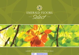 Luxury Villa Floors at Emerald Hills
+91 - 8826869222
 